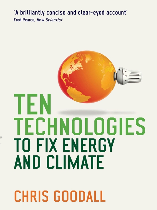 Title details for Ten Technologies to Fix Energy and Climate by Chris Goodall - Available